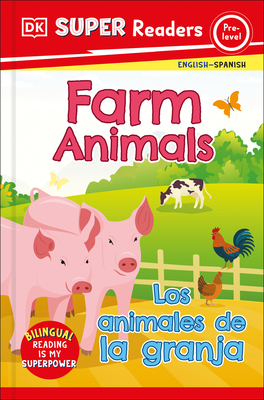 DK Super Readers Pre-Level Bilingual Farm Animals - Los Animales de la Granja - Dk
