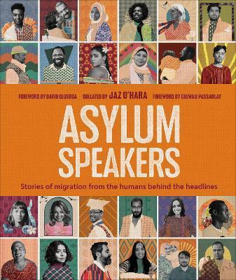 Asylum Speakers: Stories of Migration from the Humans Behind the Headlines - Jaz O'hara