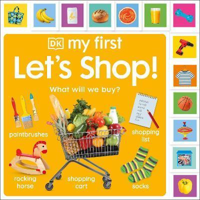 My First Let's Shop!: What Will We Buy? - Dk