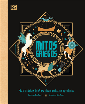 Mitos Griegos (Greek Myths): Historias Épicas de Héroes, Dioses Y Criaturas Legendarias - Dk