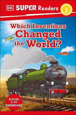 DK Super Readers Level 2 Which Inventions Changed the World? - Dk
