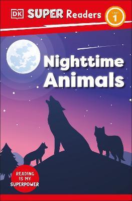 DK Super Readers Level 1 Nighttime Animals - Dk