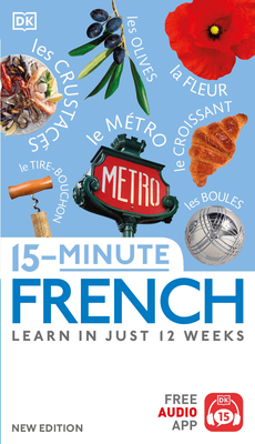 15-Minute French: Learn in Just 12 Weeks - Dk