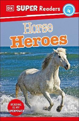 DK Super Readers Level 4 Horse Heroes - Dk