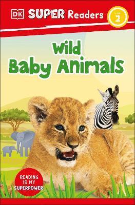 DK Super Readers Level 2 Wild Baby Animals - Dk