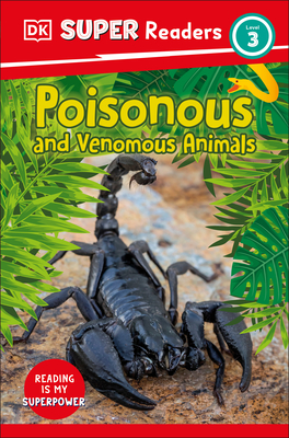 DK Super Readers Level 3 Poisonous and Venomous Animals - Dk