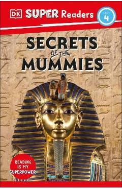 Poza produsului DK Super Readers Level 4 Secrets of the Mummies - Dk