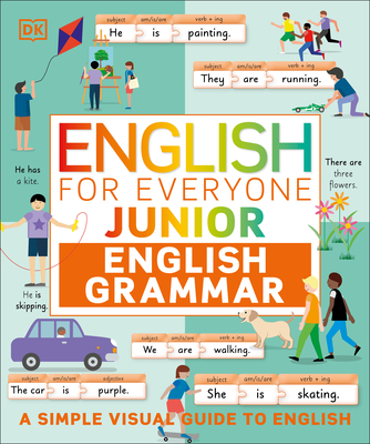 English for Everyone Junior English Grammar: A Simple, Visual Guide to English - Dk