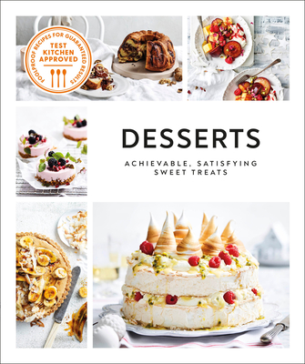 Desserts: Achievable, Satisfying Sweet Treats - Dk