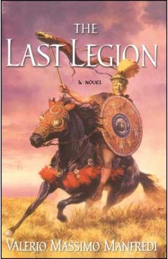 Coperta cărții 'The Last Legion - Valerio Massimo Manfredi'