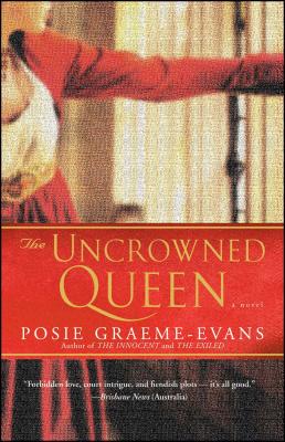 The Uncrowned Queen - Posie Graeme-evans