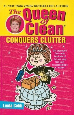 The Queen of Clean Conquers Clutter - Linda Cobb