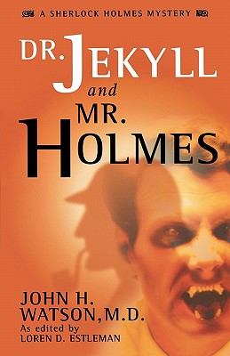Dr. Jekyll and Mr. Holmes - Loren D. Estleman