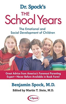 Dr. Spock's the School Years: The Emotional and Social Development of Children - Benjamin Spock