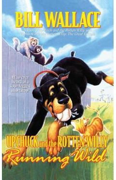 Poza produsului Running Wild: Upchuck and the Rotten Willy (Original) - Bill Wallace