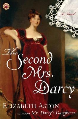 Second Mrs. Darcy - Elizabeth Aston