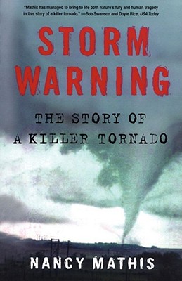 Storm Warning: The Story of a Killer Tornado - Nancy Mathis