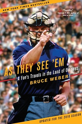As They See 'em: A Fan's Travels in the Land of Umpires - Bruce Weber