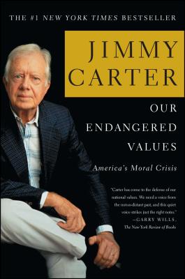 Our Endangered Values: America's Moral Crisis - Jimmy Carter