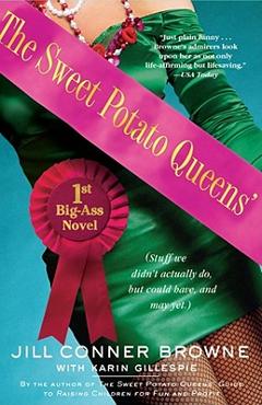 Coperta cărții 'The Sweet Potato Queens' First Big-Ass Novel: Stuff We Didn't Actually Do, But Could Have, and May Yet - Jill Conner'
