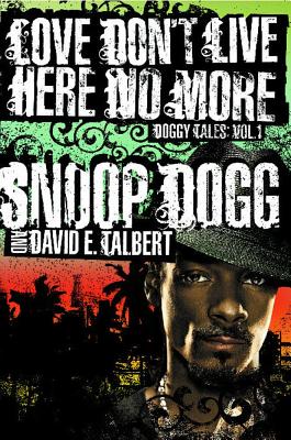 Love Don't Live Here No More: Book One of Doggy Tales - Snoop Dogg