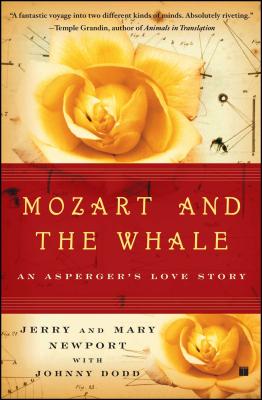 Mozart and the Whale: An Asperger's Love Story - Jerry Newport