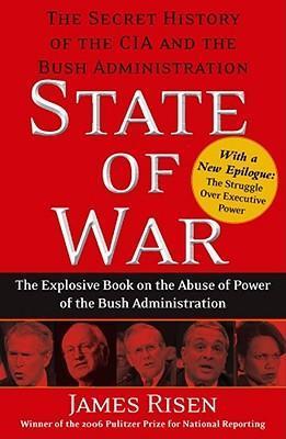 State of War: The Secret History of the CIA and the Bush Administration - James Risen