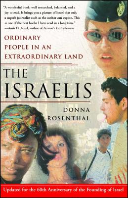 The Israelis: Ordinary People in an Extraordinary Land (Updated in 2008) - Donna Rosenthal