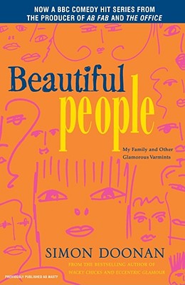 Beautiful People: My Family and Other Glamorous Varmints - Simon Doonan