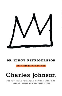 Dr. King's Refrigerator: And Other Bedtime Stories - Charles Johnson