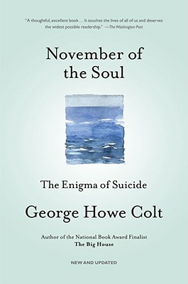 November of the Soul: The Enigma of Suicide - George Howe Colt