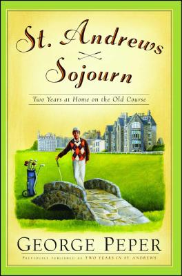 St. Andrews Sojourn: St. Andrews Sojourn - George Peper