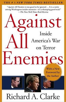 Against All Enemies: Inside America's War on Terror - Richard A. Clarke