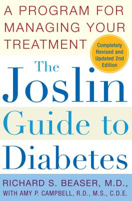 The Joslin Guide to Diabetes: A Program for Managing Your Treatment - Richard S. Beaser