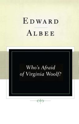 Who's Afraid of Virginia Woolf?: A Play - Edward Albee
