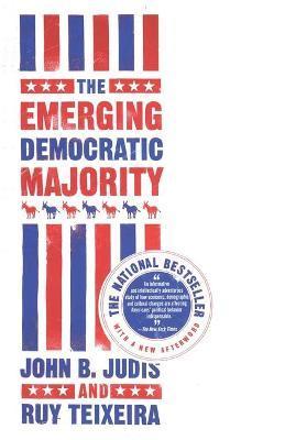 The Emerging Democratic Majority - John B. Judis