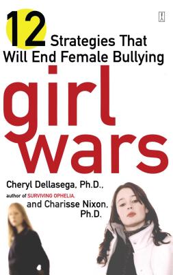 Coperta cărții 'Girl Wars: 12 Strategies That Will End Female Bullying - Cheryl Dellasega'