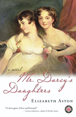 Mr. Darcy's Daughters - Elizabeth Aston