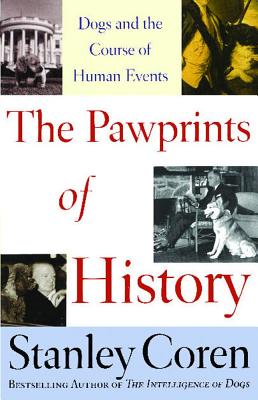 The Pawprints of History: Dogs and the Course of Human Events - Stanley Coren