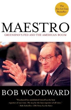Maestro: Greenspan's Fed and the American Boom - Bob Woodward