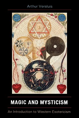 Magic and Mysticism: An Introduction to Western Esotericism - Arthur Versluis