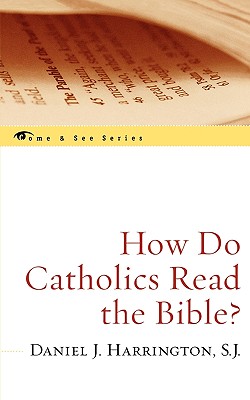 How Do Catholics Read the Bible? - Daniel J. Harrington Sj