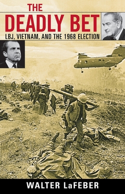 Vietnam: America in the War Years: LBJ, Vietnam, and the 1968 Election - Walter Lafeber