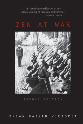 Zen at War, Second Edition - Brian Daizen Victoria