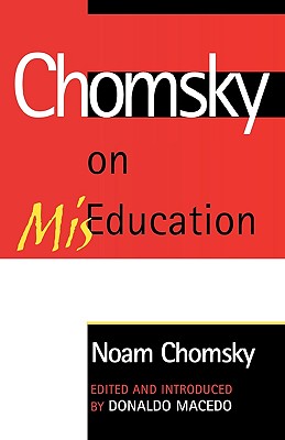 Chomsky on Miseducation - Noam Chomsky