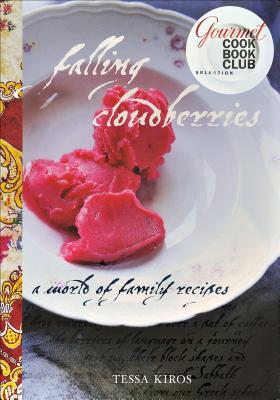 Falling Cloudberries: A World of Family Recipes - Tessa Kiros