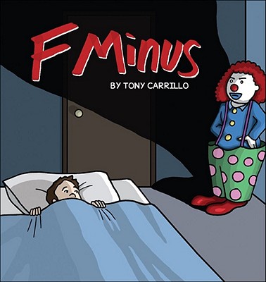 F Minus - Tony Carrillo