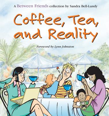 Coffee, Tea, and Reality - Sandra Bell-lundy