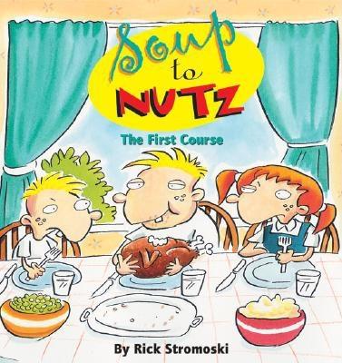 Soup to Nutz - Rick Stromoski