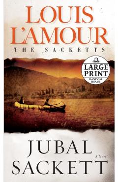 Jubal Sackett: The Sacketts - Louis L'amour